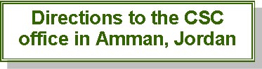 Text Box: Directions to the CSC office in Amman, Jordan
